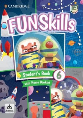 Fun Skills 6 - Student's Book(+Home Booklet & Downloadable Audio)(Βιβλίο Μαθητή)
