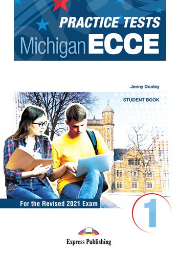 Practice Tests for the Michigan ECCE 1 for the Revised 2021 Exam - Student's Book (with DigiBooks App)2021 Edition