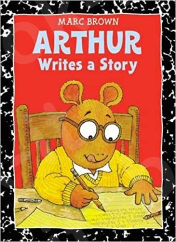 Arthur Writes a Story: An Arthur Adventure- Συγγραφέας : Marc Brown(Αγγλική Έκδοση)