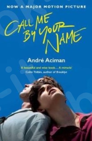 Call Me By Your Name - Συγγραφέας : André Aciman  (Αγγλική Έκδοση)