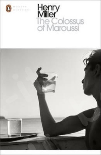 The Colossus of Maroussi (Penguin Modern Classics) - Συγγραφέας : Henry Miller-Will Self-Ian S. MacNiven (Αγγλική Έκδοση)