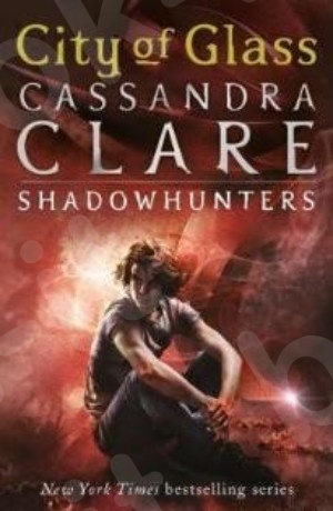 City of Glass: The Mortal Instruments(Book 3) - Συγγραφέας : Clare Cassandra(Αγγλική Έκδοση)