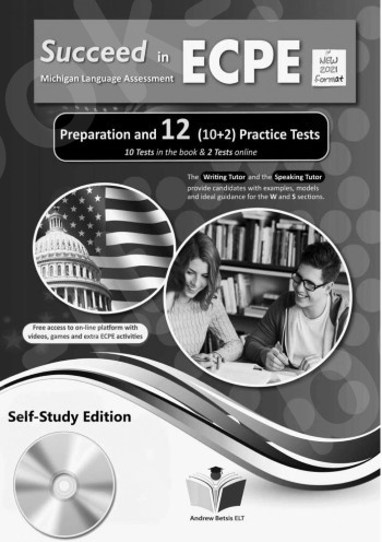 Succeed in ECPE Michigan Language Assessment NEW 2021 Format (10+2) Practice Tests - Self Study Pack