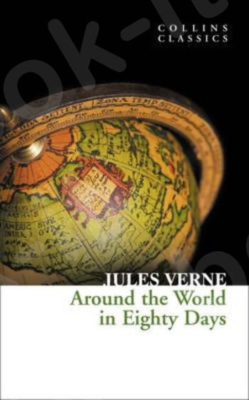Around the World in Eighty Days (Collins Classics) - Συγγραφέας:  Jules Verne  - (Αγγλική Έκδοση)