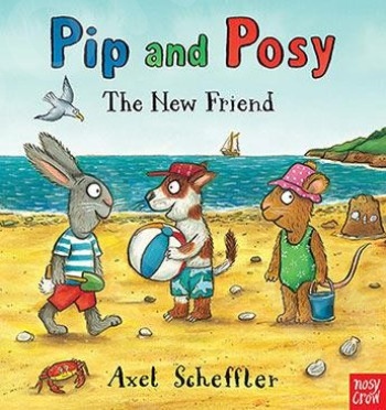 Pip and Posy :The New Friend - Συγγραφέας: Axel Scheffler (Αγγλική Έκδοση)