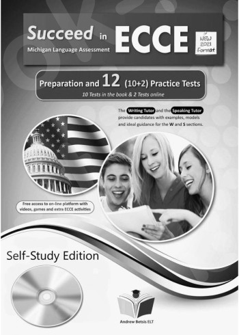 Succeed in ECCE Michigan Language Assessment NEW 2021 Format (10+2) Practice Tests - Self Study Pack