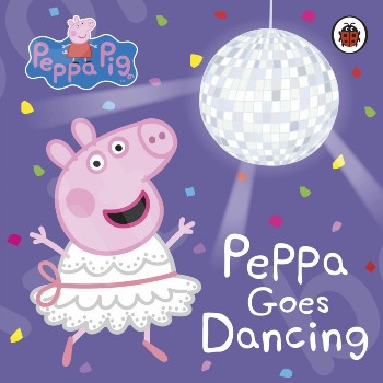 Peppa Pig:Peppa Goes Dancing - Συγγραφέας : Peppa Pig (Αγγλική Έκδοση)
