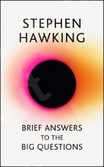 Brief Answers to the Big Questions  - Συγγραφέας : Stephen Hawking (Αγγλική Έκδοση)