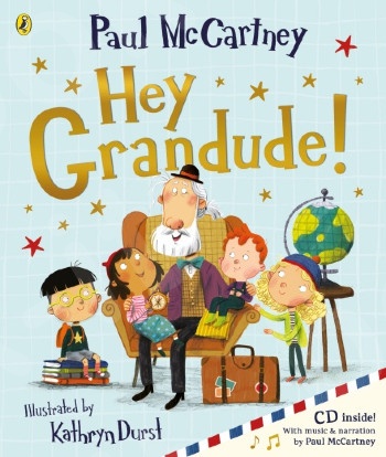 Hey Grandude! - Συγγραφέας : Paul McCartney-Kathryn Durst(Αγγλική Έκδοση)