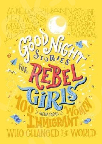 Good Night Stories For Rebel Girls -  Συγγραφέας :  Elena Favilli (Αγγλική Έκδοση)