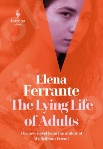 The Lying Life of Adults - Συγγραφέας : Elena Ferrante (Αγγλική έκδοση)