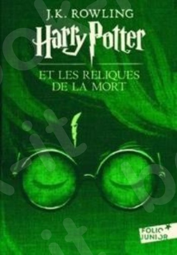 Harry Potter(French Edition) 7:Harry Potter et les Reliques de la Mort