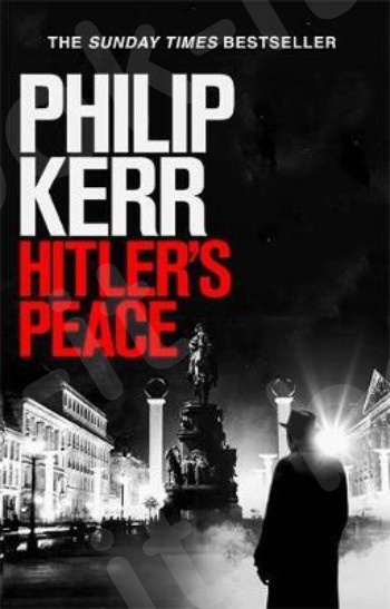 Hitler's Peace - Συγγραφέας : Philip Kerr - (Αγγλική Έκδοση)