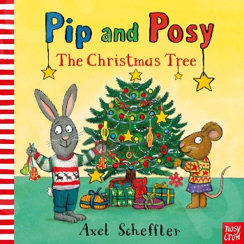 Pip and Posy :The Christmas tree - Συγγραφέας: Axel Scheffler (Αγγλική Έκδοση)