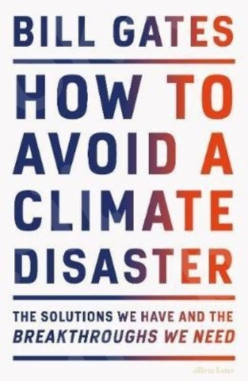 How to Avoid a Climate Disaster - Συγγραφέας : Bill Gates (Αγγλική Έκδοση)