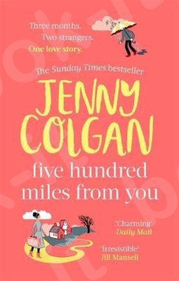 Five Hundred Miles From You- Συγγραφέας : Jenny Colgan(Αγγλική Έκδοση)