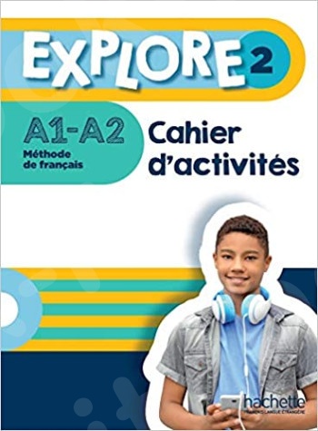 Explore 2 - Cahier d'activités(Ασκήσεων Μαθητή)
