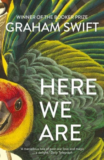 Here We Are - Συγγραφέας :Graham Swift (Αγγλική Έκδοση)