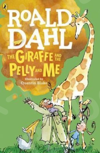 The Giraffe and the Pelly and Me - Συγγραφέας : Roald Dahl  (Αγγλική Έκδοση)