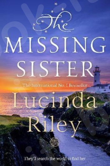 The Missing Sister  - Συγγραφέας: Lucinda Riley (Αγγλική Έκδοση)