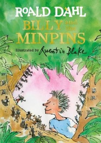 Billy and the Minpins(illustrated by Quentin Blake) - Συγγραφέας : Roald Dahl  (Αγγλική Έκδοση)