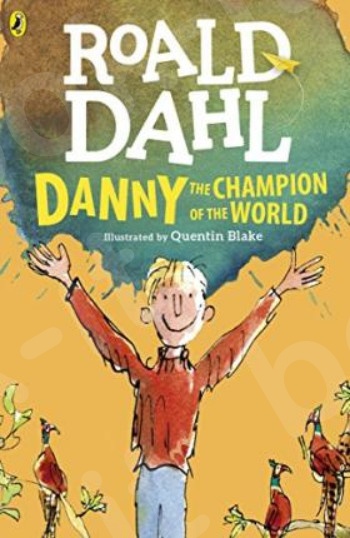 Danny the Champion of the World - Συγγραφέας : Roald Dahl  (Αγγλική Έκδοση)