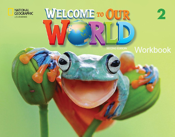 WELCOME TO OUR WORLD 2 - Workbook(Βιβλίο Ασκήσεων)