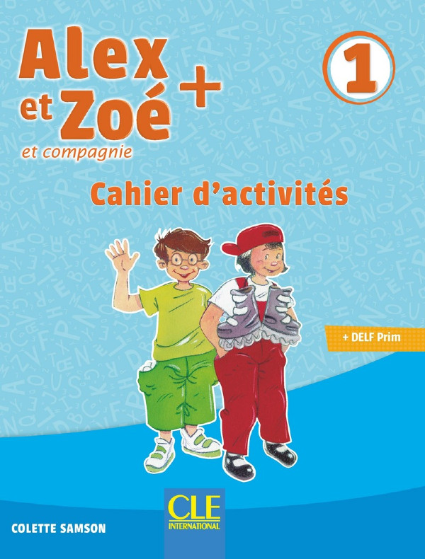 Alex Et Zoe 1 - Cahier d'activités (Βιβλίο Ασκήσεων Μαθητή)