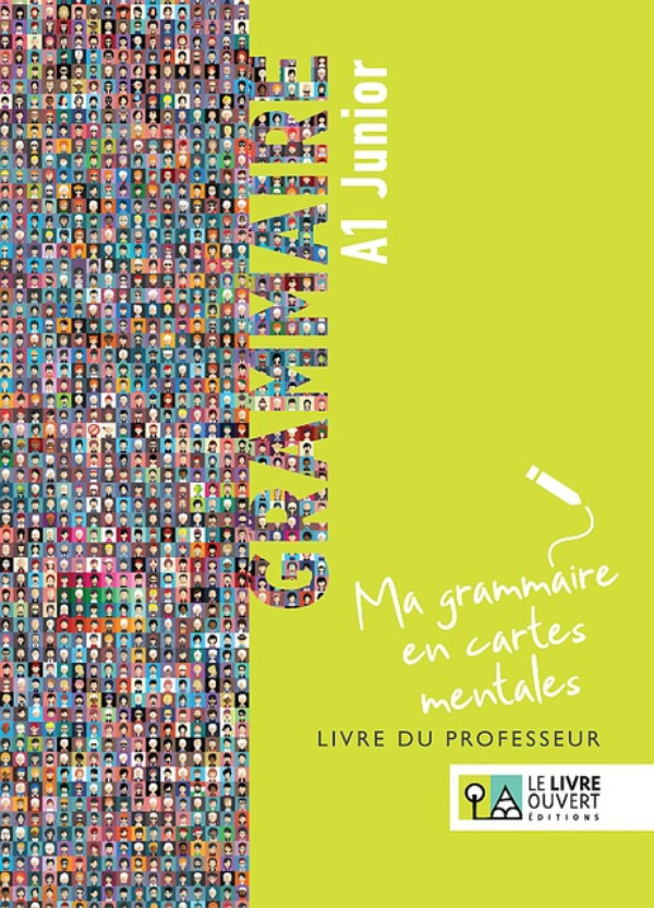 Grammaire A1 Junior - Ma grammaire en cartes mentales - Livre du professeur(Βιβλίο Καθηγητή)Le Livre Ouvert