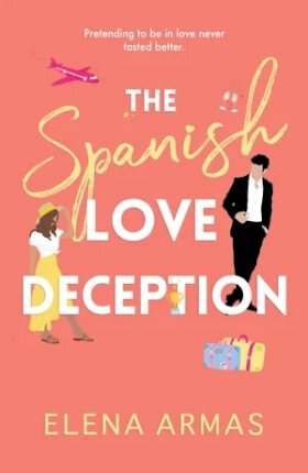 The Spanish Love Deception : TikTok made me buy it! - Συγγραφέας :  Elena Armas  (Αγγλική Έκδοση)