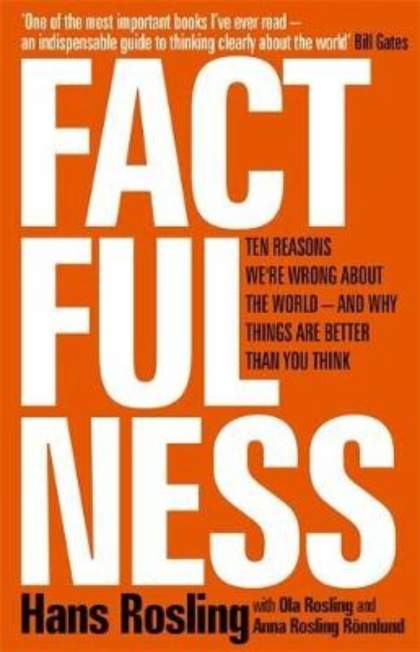 Εκδόσεις Hodder & Stoughton - Factfulness : Ten Reasons We're Wrong About The World - And Why Things Are Better Than You Think(Hardcover) - Συγγραφέας: Hans Rosling (Αγγλική Έκδοση)