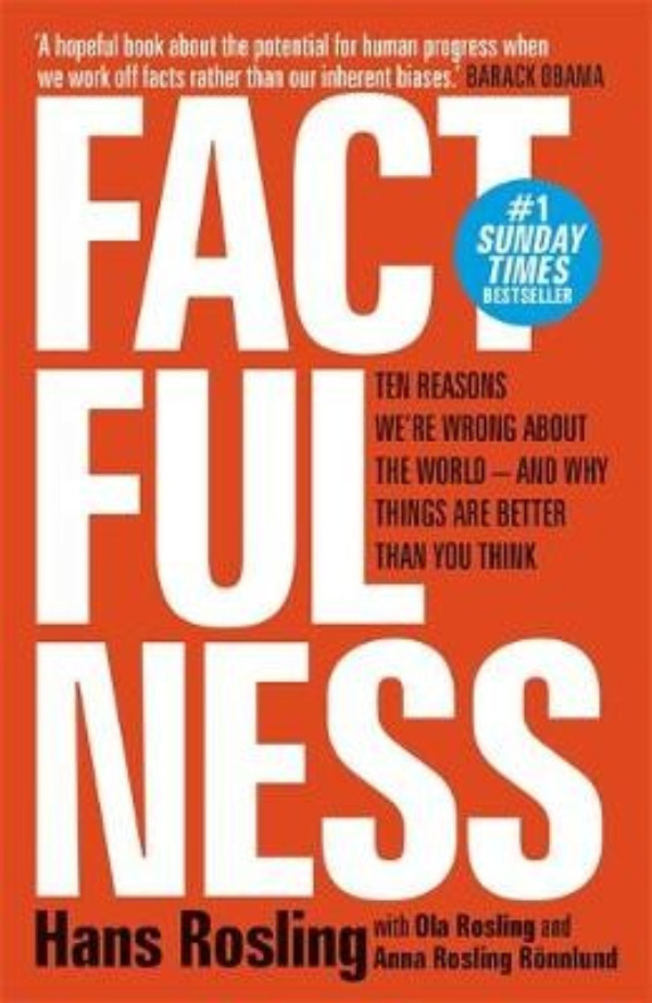Εκδόσεις Hodder & Stoughton - Factfulness : Ten Reasons We're Wrong About The World - And Why Things Are Better Than You Think - Συγγραφέας: Hans Rosling (Αγγλική Έκδοση)