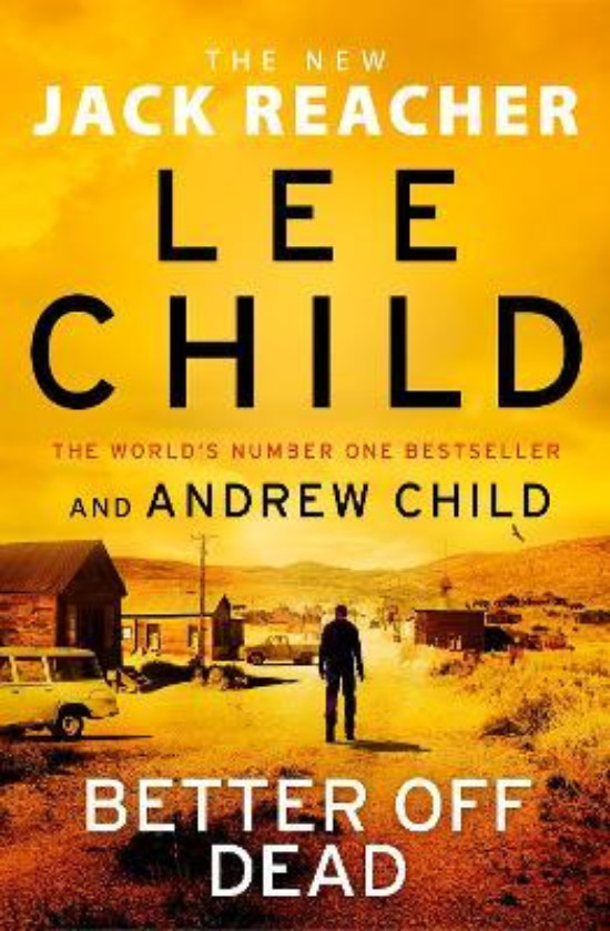 Εκδόσεις Bantam - Better Off Dead - Συγγραφέας :Lee Child , Andrew Child  (Αγγλική Έκδοση)