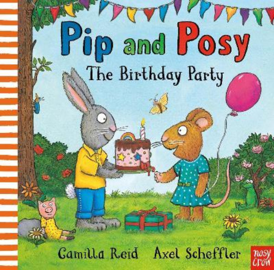 Εκδόσεις NOSY CROW - Pip and Posy :The Birthday Party - Συγγραφέας: Axel Scheffler (Αγγλική Έκδοση)