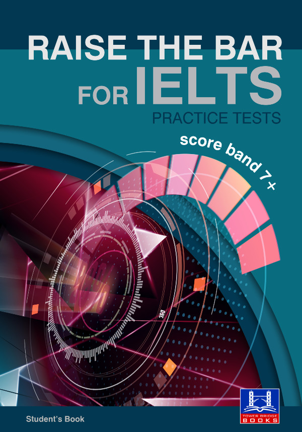 Tower Bridge Books Raise the Bar for IELTS Practice Tests (Score Band 7+)- Student's Book (Βιβλίο Μαθητή)