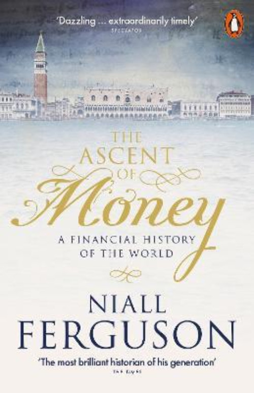Εκδόσεις Penguin Random House - The Ascent of Money - Συγγραφέας: : Niall Ferguson (Αγγλική Έκδοση)