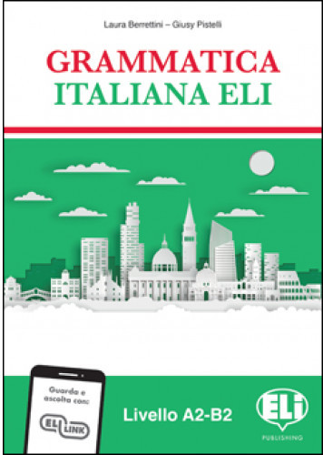 ELI​ - Grammatica Italiana ELI(A2/B2)​ - Βιβλίο Ιταλικών Γραμματικης του μαθητή