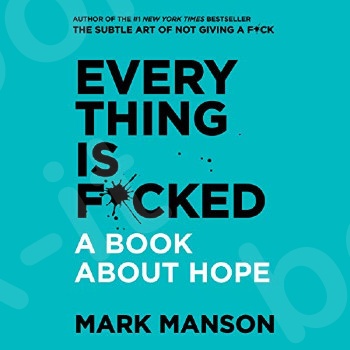Everything Is F*cked - Συγγραφέας :Mark Manson  (Αγγλική Έκδοση)