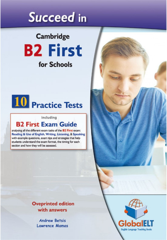 Succeed in B2 First for Schools - 10 Practice Tests - Teacher's book Oveprinted Edition with answers (Καθηγητή) - BETSIS