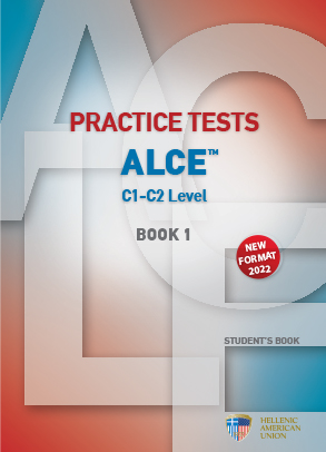 Practice Tests for the ALCE Exam(C1-C2) Book 1 - Student's Book (Βιβλίο Μαθητή) 2022 Edition της Hellenic American Union