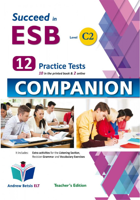 Succeed in ESB - Level C2 - Exam Preparation & 12 Practice Tests - Teacher's Companion(Λεξιλόγιο καθηγητή) BETSIS