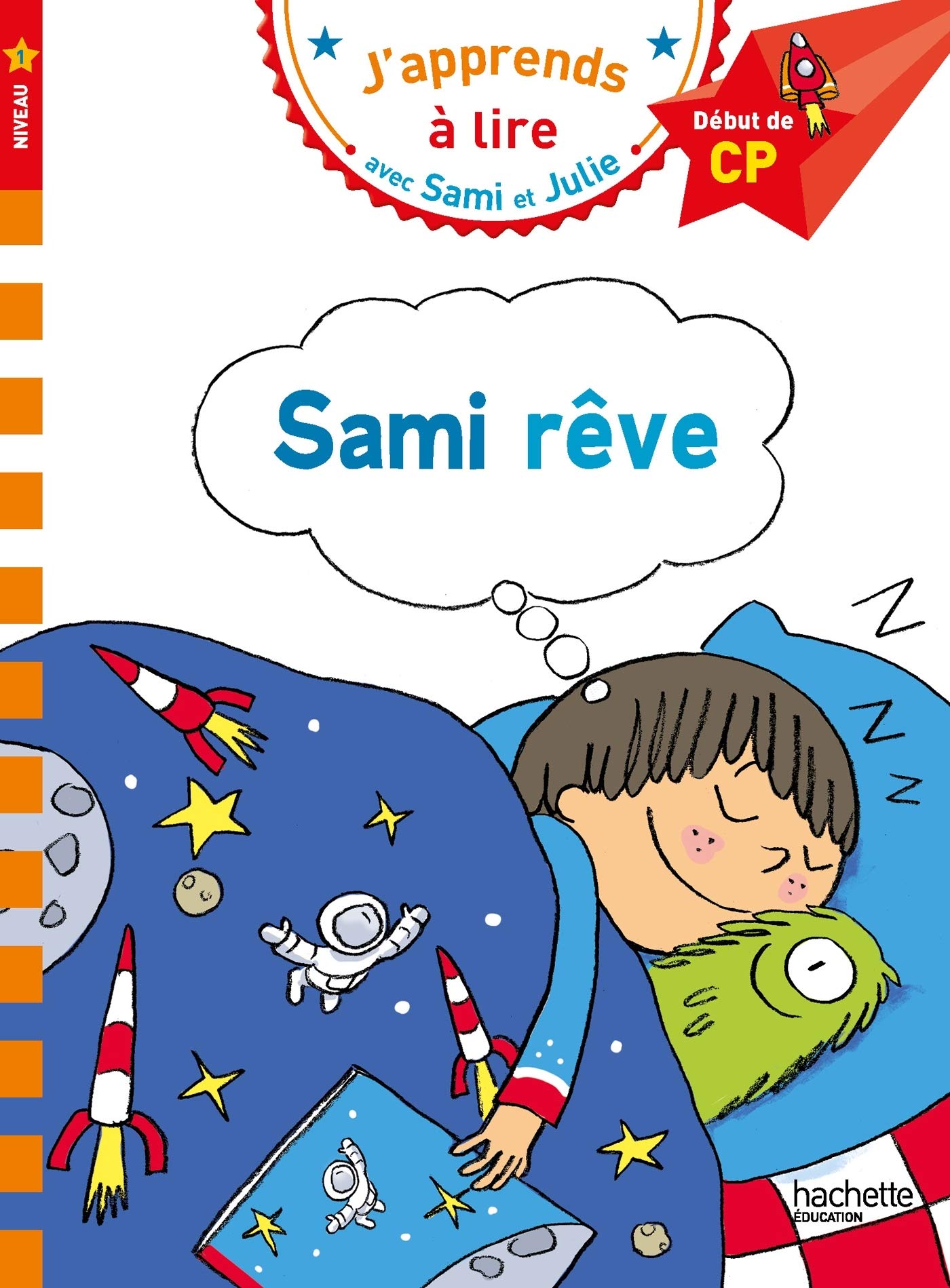 J'apprends a Lire Avec Sami et Julie 1: Sami Rêve Debut de cp