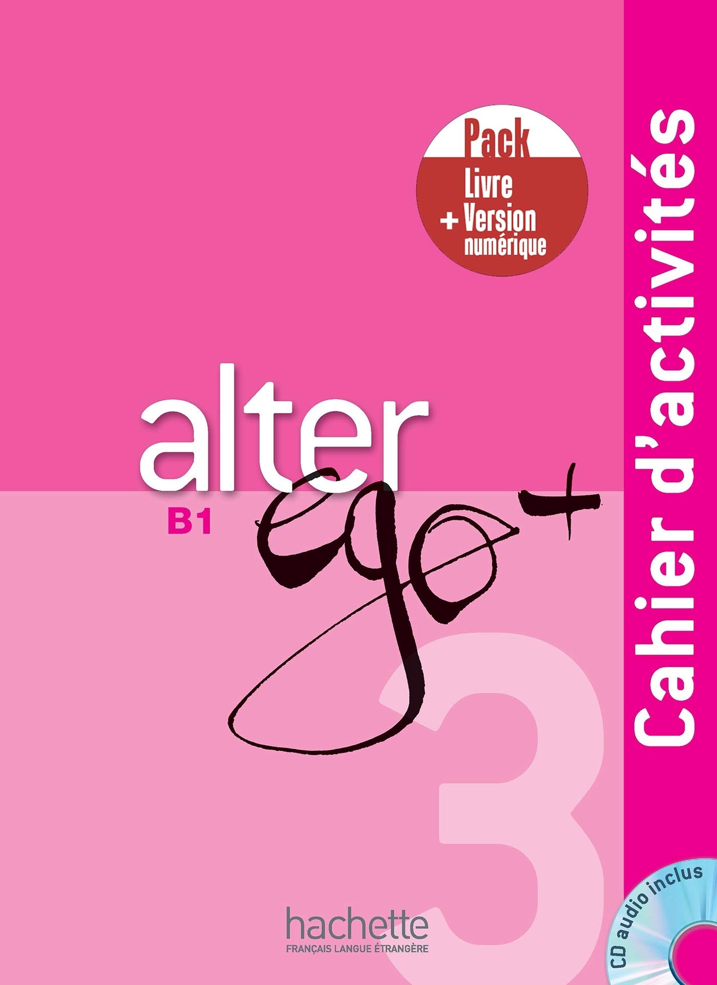 Publisher Hachette - Alter Ego + 3 B1 - Cahier d' exercices & Version Numerique (Βιβλίο Ασκήσεων & Version Numerique)