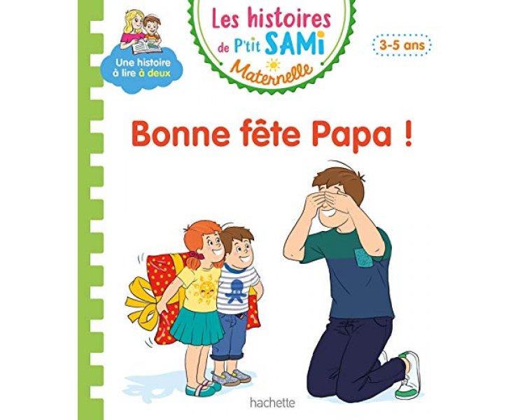Les Histoires de Petit Sami Maternelle - Bonne Fete Papa