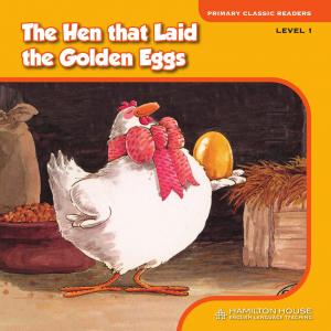 Primary Classic Readers(Level 2) - The Hen that Laid the Golden Eggs - Hamilton House