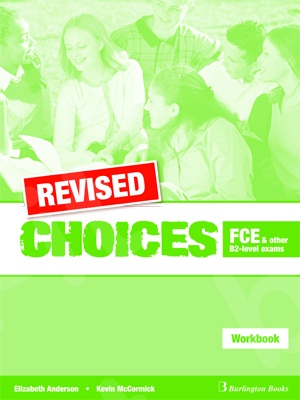 Choices for FCE & other B2-level exams - REVISED Workbook Burlington(Βιβλίο Ασκήσεων)