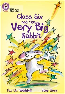Collins big cat : Class six and the Very big Rabbit Band 10/white pb