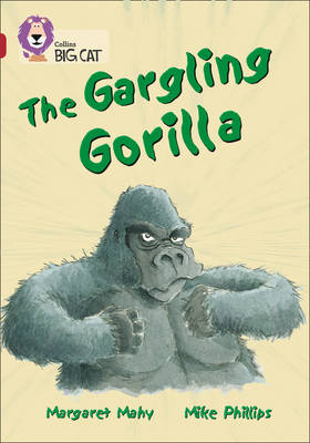 Collins big cat : the Gargling Gorilla Band 14/ruby: Band 14/ruby Phase 5, bk. 15 pb