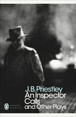 Penguin Modern Classics : an Inspector Calls and Other Plays pb b Format