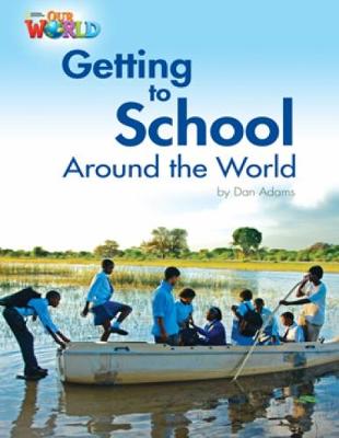 Εκδόσεις National Geographic Learning(Cengage) - Getting to School Around the World(A1)British English - Dan Adams